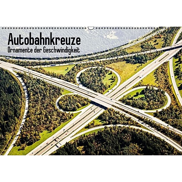 Autobahnkreuze - Ornamente der Geschwindigkeit (Wandkalender 2014 DIN A2 quer)