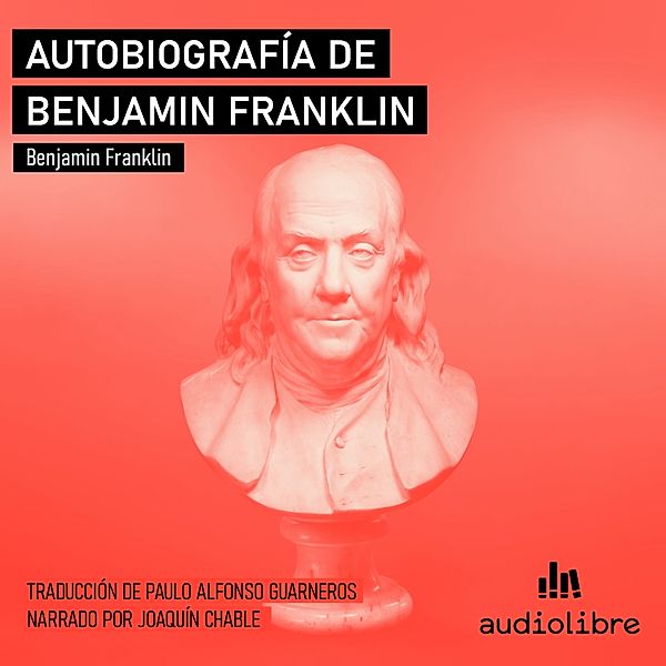 Autobiografia de Benjamin Franklin, Benjamin Franklin