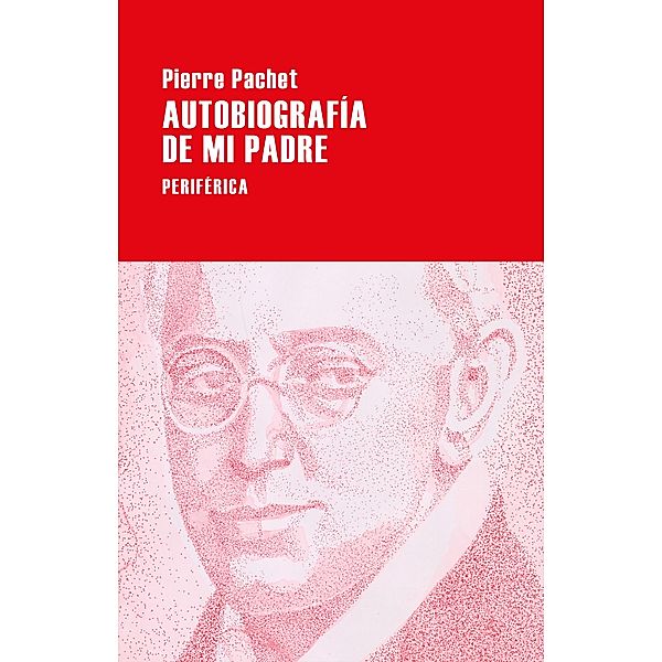 Autobiografía de mi padre, Pierre Pachet