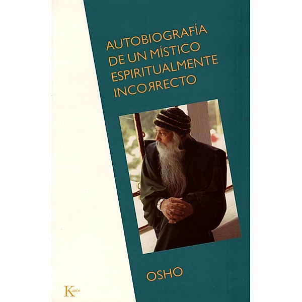 Autobiografía de un místico espiritualmente incorrecto / Sabiduría Perenne, Osho