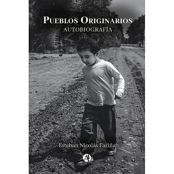 Autobiografía Esteban Nicolás Fariña Pueblos originarios, Esteban Nicolás Fariña