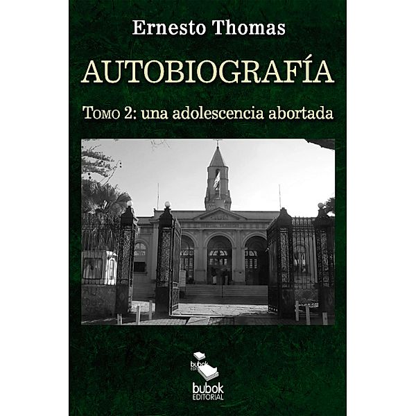 Autobiografía: una adolescencia abortada (tomo 2), Ernesto Thomas