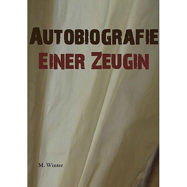 Autobiografie einer Zeugin, M. Winter