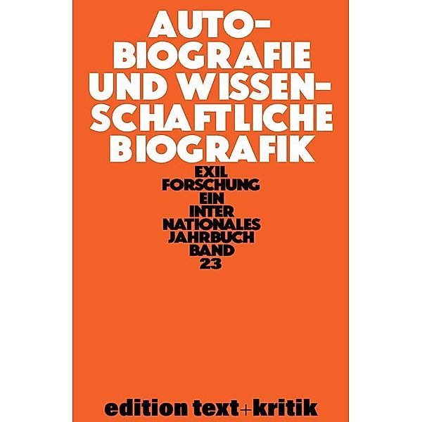 Autobiografie und Wissenschaftliche Biografik / Exilforschung (DeGruyter)