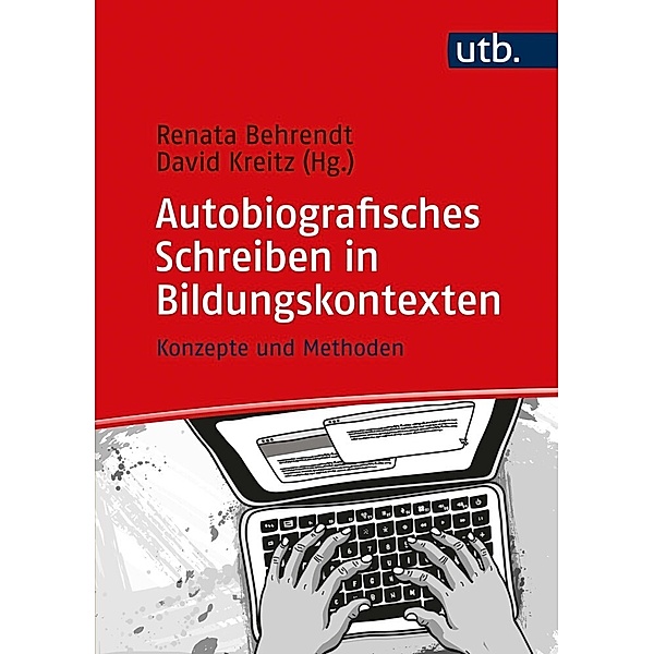 Autobiografisches Schreiben in Bildungskontexten, Renata Behrendt, David Kreitz