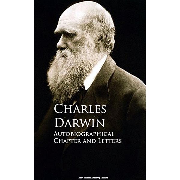 Autobiographical Chapter and Letters, Charles Darwin