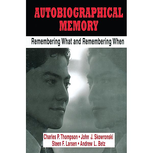 Autobiographical Memory, Charles P. Thompson, John J. Skowronski, Steen F. Larsen, Andrew L. Betz