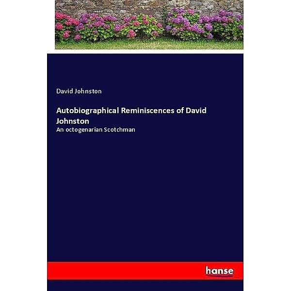 Autobiographical Reminiscences of David Johnston, David Johnston