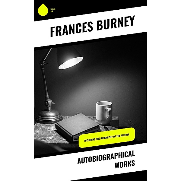 Autobiographical Works, Frances Burney