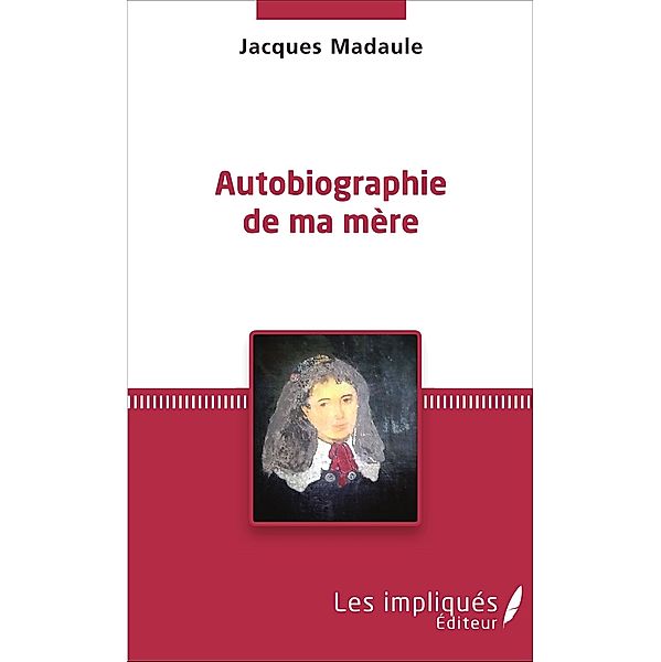 Autobiographie de ma mère, Madaule Jacques Madaule