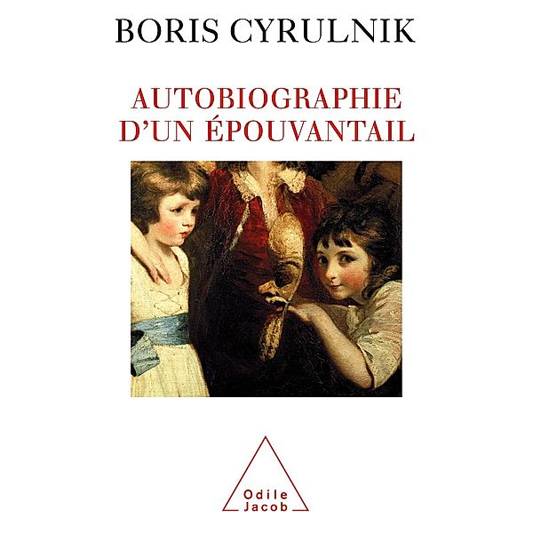 Autobiographie d'un epouvantail, Cyrulnik Boris Cyrulnik