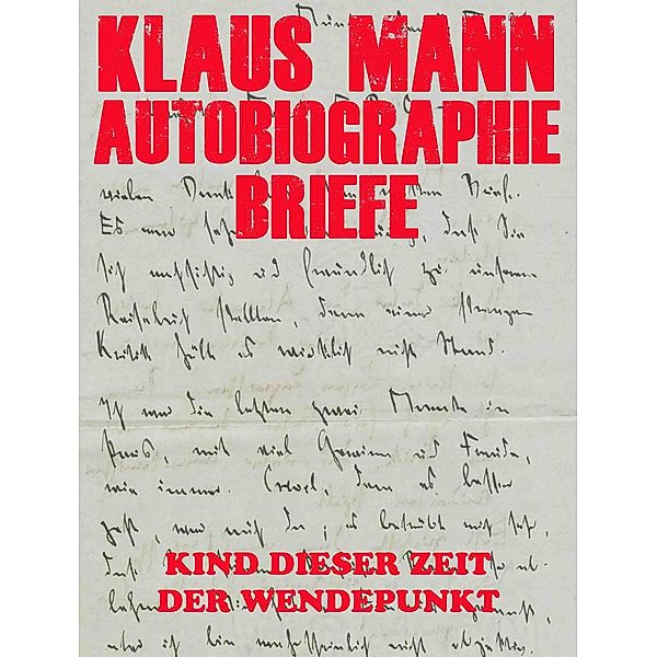 Autobiographie und Briefe, Klaus Mann