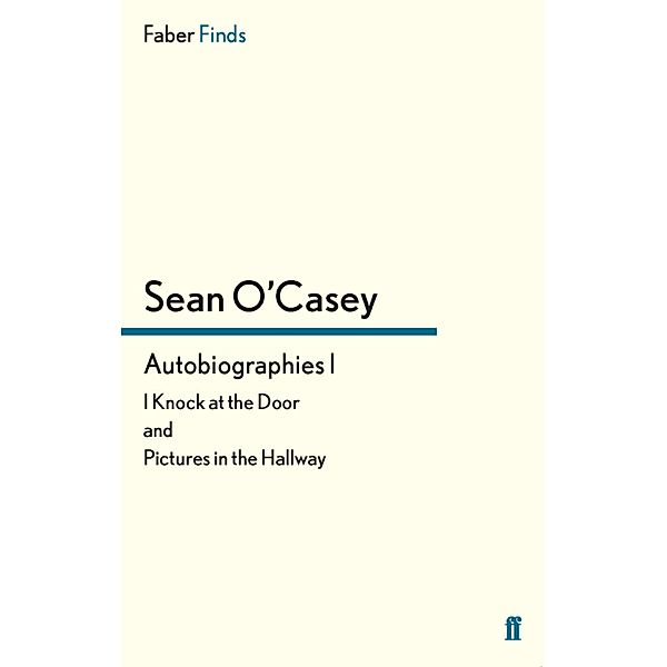 Autobiographies I / Sean O'Casey autobiography Bd.1, Sean O'Casey