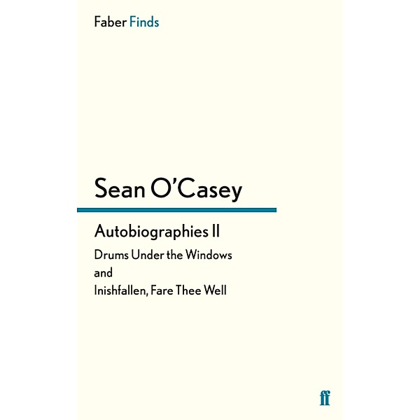 Autobiographies II / Sean O'Casey autobiography Bd.2, Sean O'Casey