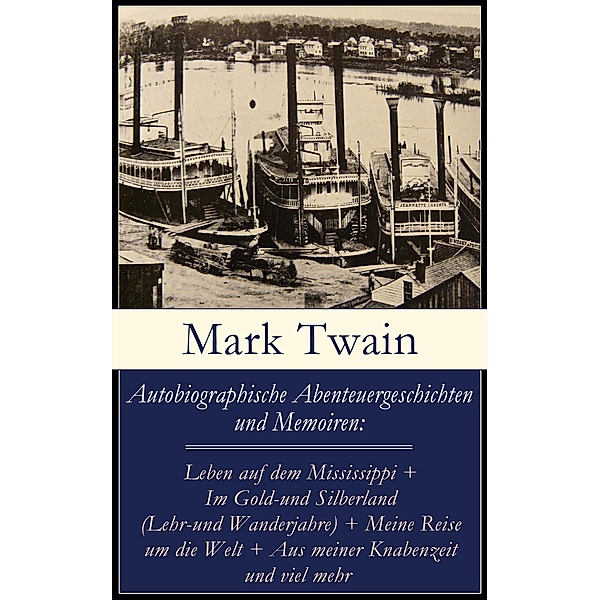 Autobiographische Abenteuergeschichten und Memoiren, Mark Twain