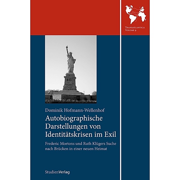 Autobiographische Darstellungen von Identitätskrisen im Exil / Transatlantica, Volume 9, Dominik Hofmann-Wellenhof