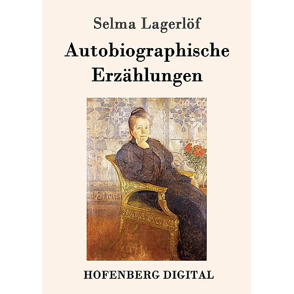 Autobiographische Erzählungen, Selma Lagerlöf