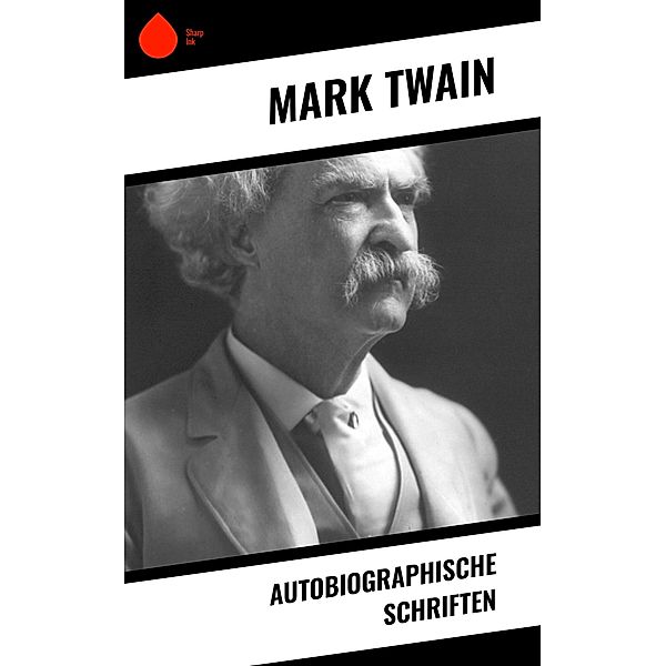 Autobiographische Schriften, Mark Twain