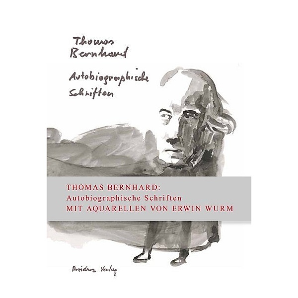 Autobiographische Schriften, Thomas Bernhard