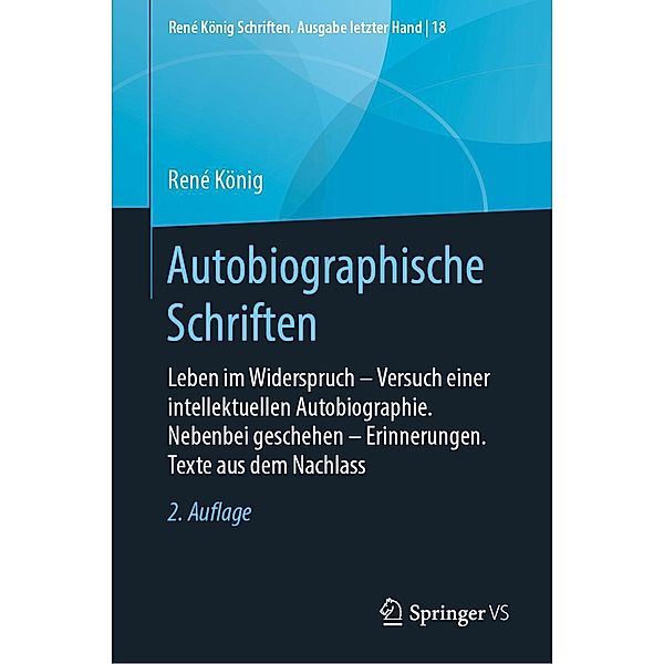 Autobiographische Schriften / René König Schriften. Ausgabe letzter Hand Bd.18, René König