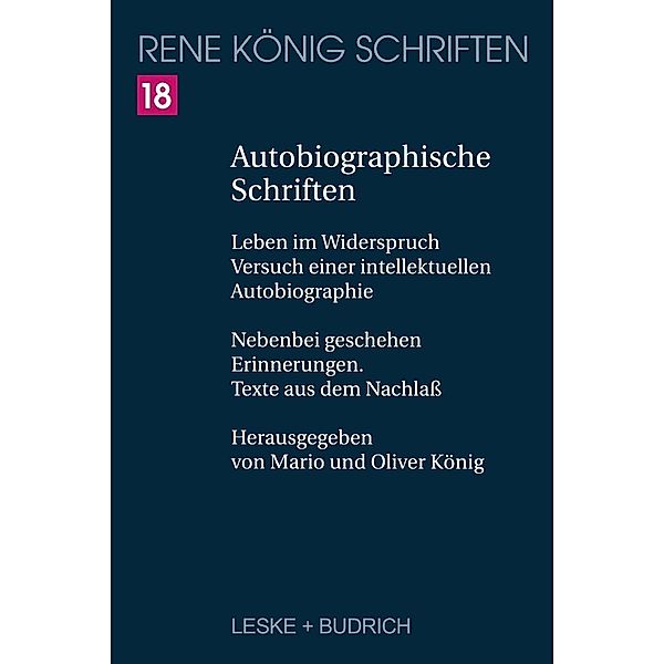 Autobiographische Schriften / René König Schriften. Ausgabe letzter Hand Bd.18