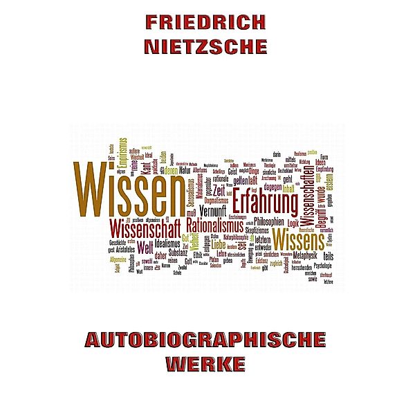 Autobiographische Werke, Friedrich Nietzsche