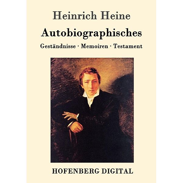 Autobiographisches, Heinrich Heine