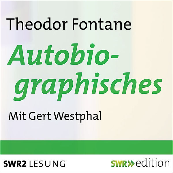 Autobiographisches von Theodor Fontane, Theodor Fontane