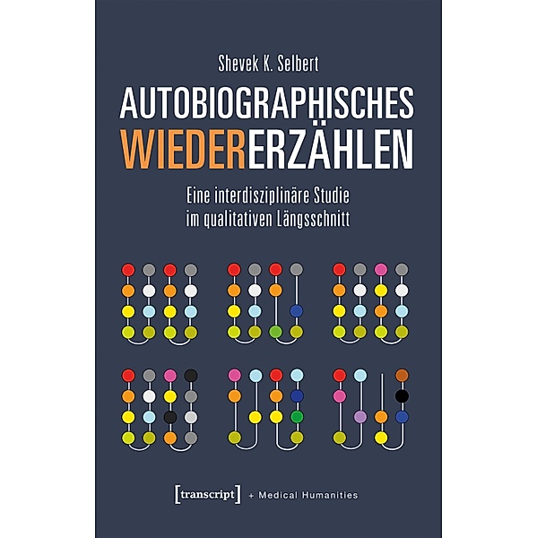Autobiographisches Wiedererzählen / Medical Humanities Bd.14, Shevek K. Selbert