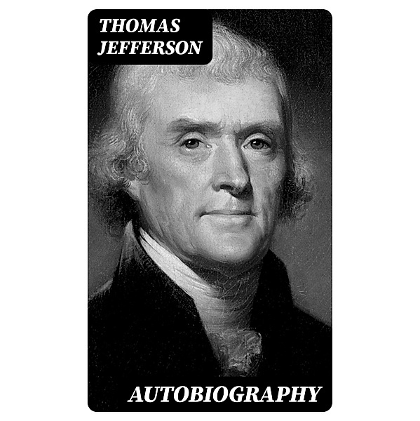 Autobiography, Thomas Jefferson
