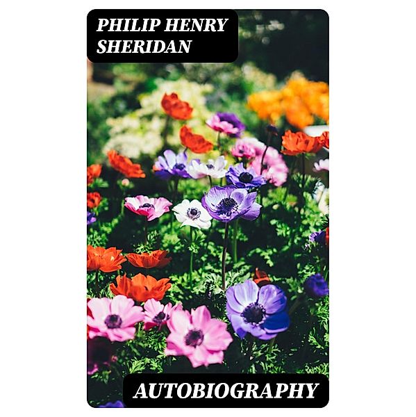 Autobiography, Philip Henry Sheridan