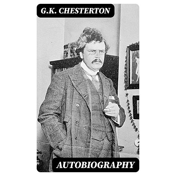 Autobiography, G. K. Chesterton