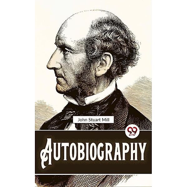 Autobiography, John Stuart Mill