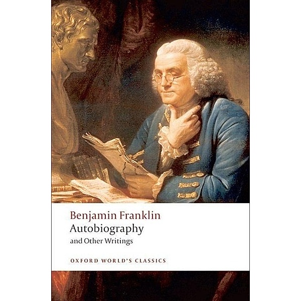 Autobiography and Other Writings, Benjamin Franklin