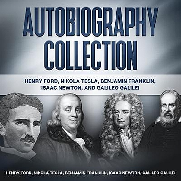 Autobiography Collection / History Books, Henry Ford, Nikola Tesla, Benjamin Franklin