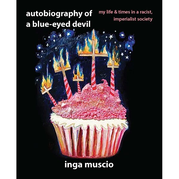 Autobiography of a Blue-eyed Devil, Inga Muscio