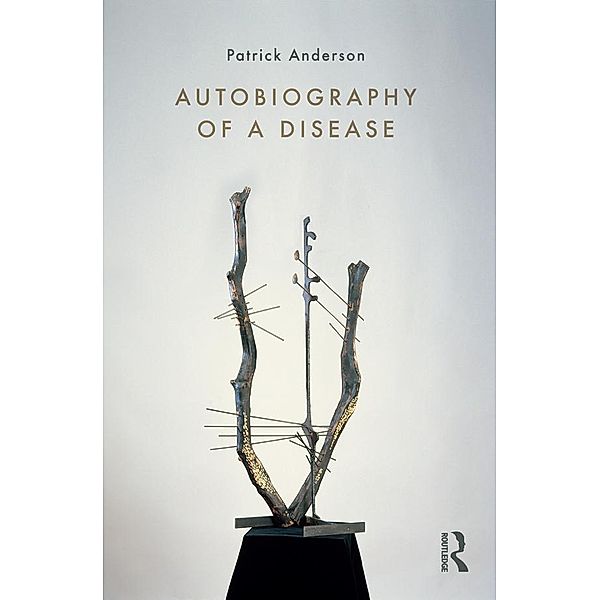 Autobiography of a Disease, Patrick Anderson