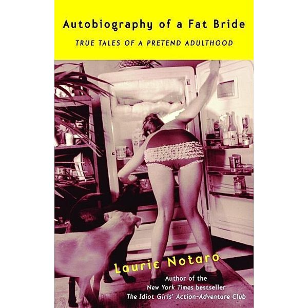 Autobiography of a Fat Bride, Laurie Notaro