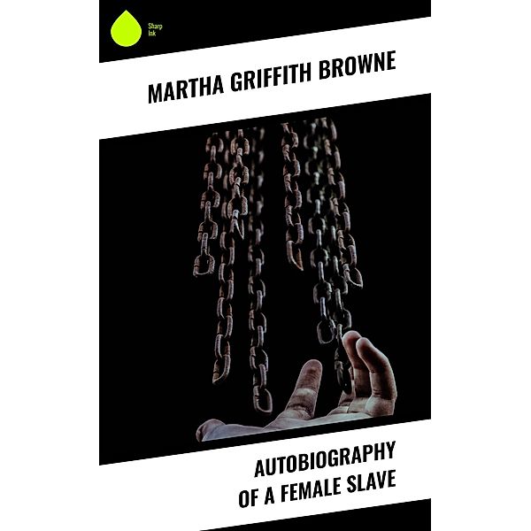 Autobiography of a Female Slave, Martha Griffith Browne