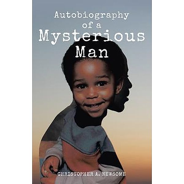 Autobiography of a Mysterious Man / Book Vine Press, Christopher Newsome