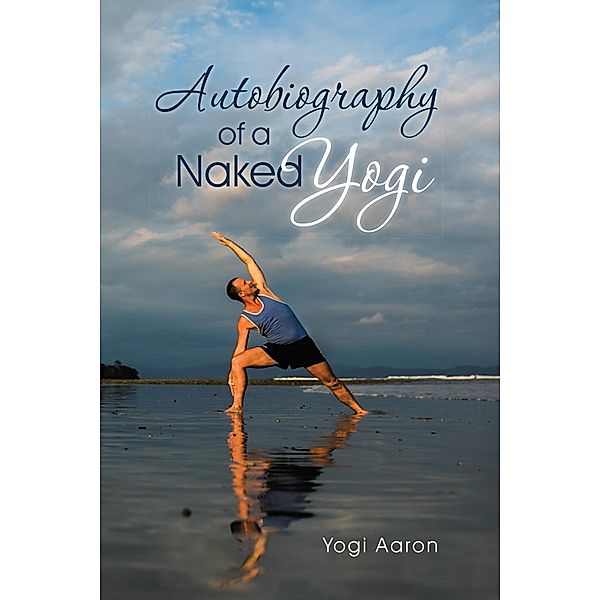 Autobiography of a Naked Yogi, Yogi Aaron
