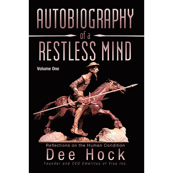 Autobiography of a Restless Mind, Dee Hock