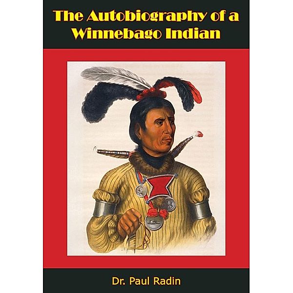 Autobiography of a Winnebago Indian, Paul Radin