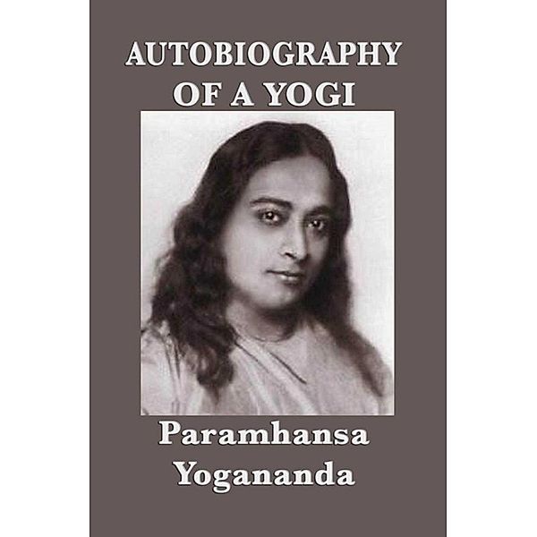 Autobiography of a Yogi, Paramhansa Yogananda