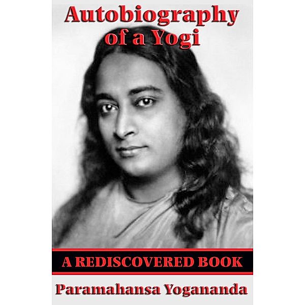 Autobiography of a Yogi (Rediscovered Books) / Rediscovered Books, Paramhansa Yogananda