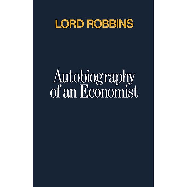 Autobiography of an Economist, Lord Robbins