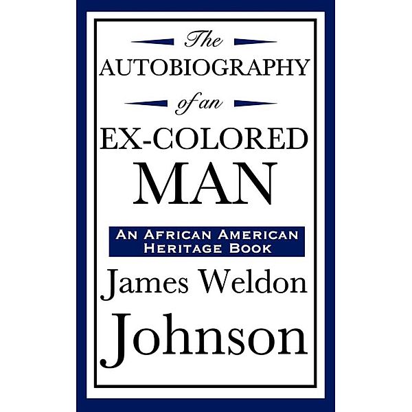 Autobiography of an Ex-Colored Man, James Weldon Johnson
