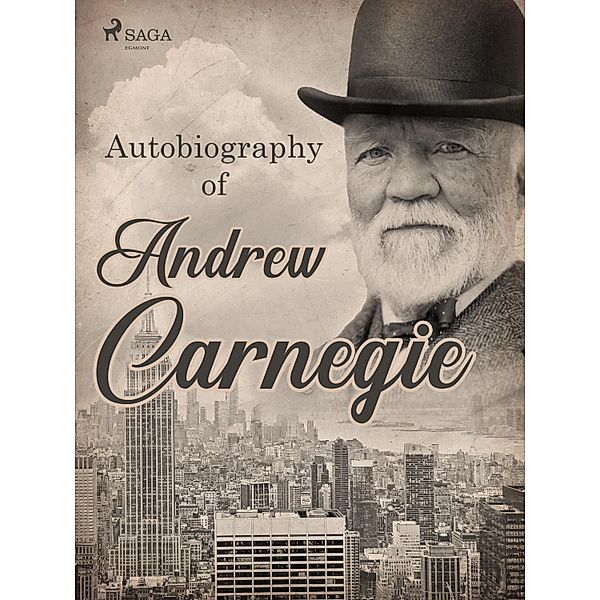 Autobiography of Andrew Carnegie / World Classics, Andrew Carnegie