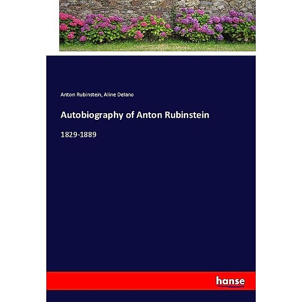 Autobiography of Anton Rubinstein, Anton Rubinstein, Aline Delano