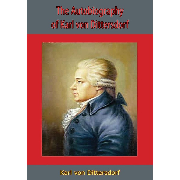 Autobiography of Karl von Dittersdorf, Karl Von Dittersdorf